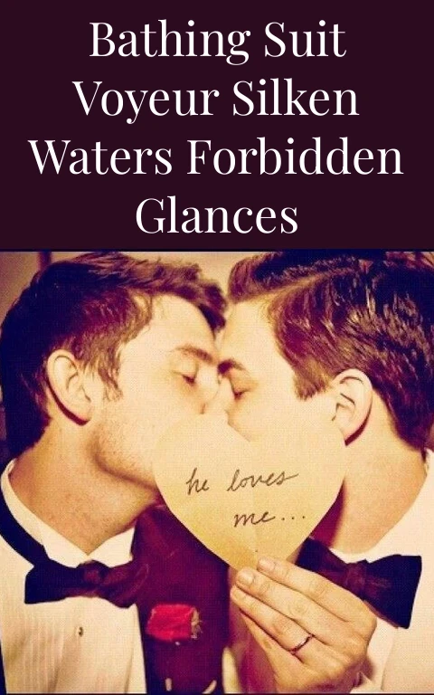 Bathing Suit Voyeur Silken Waters Forbidden Glances
