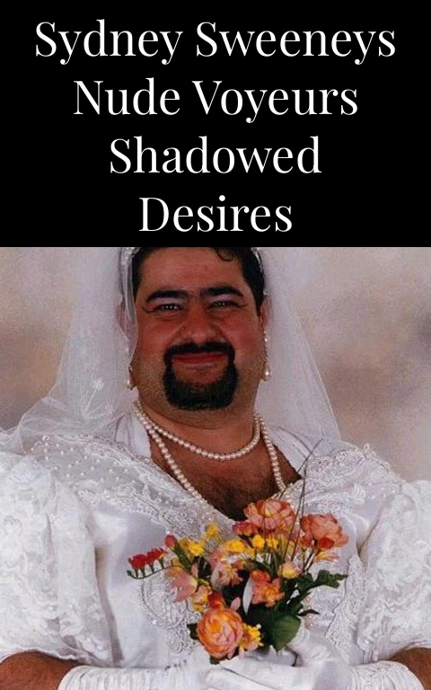 Sydney Sweeneys Nude Voyeurs Shadowed Desires