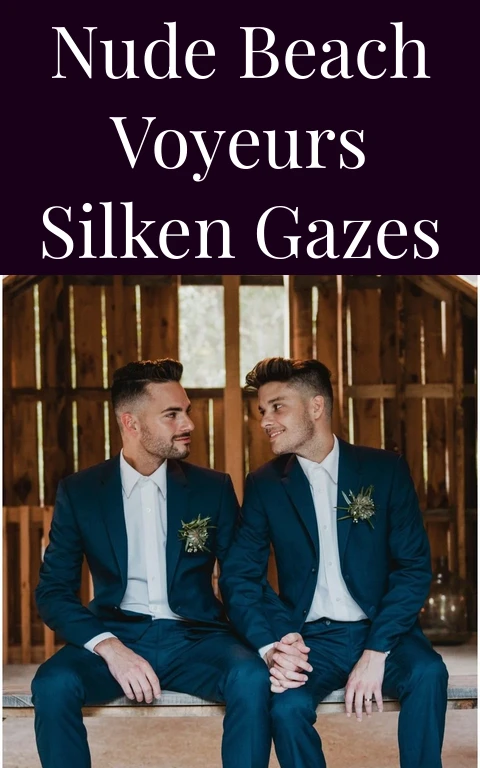 Nude Beach Voyeurs Silken Gazes