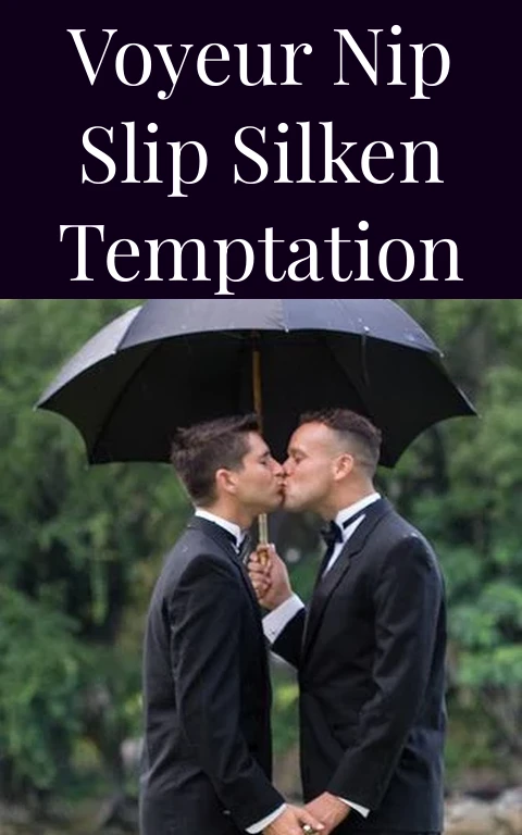 Voyeur Nip Slip Silken Temptation