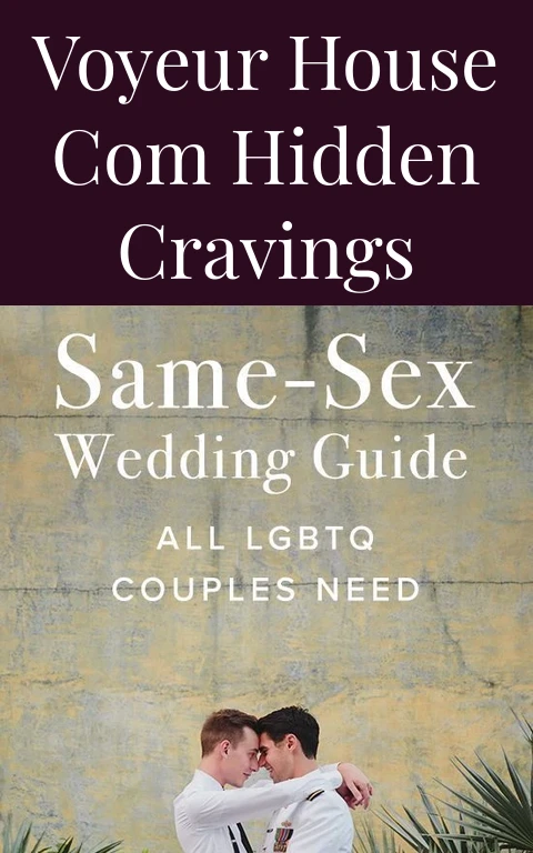 Voyeur House Com Hidden Cravings