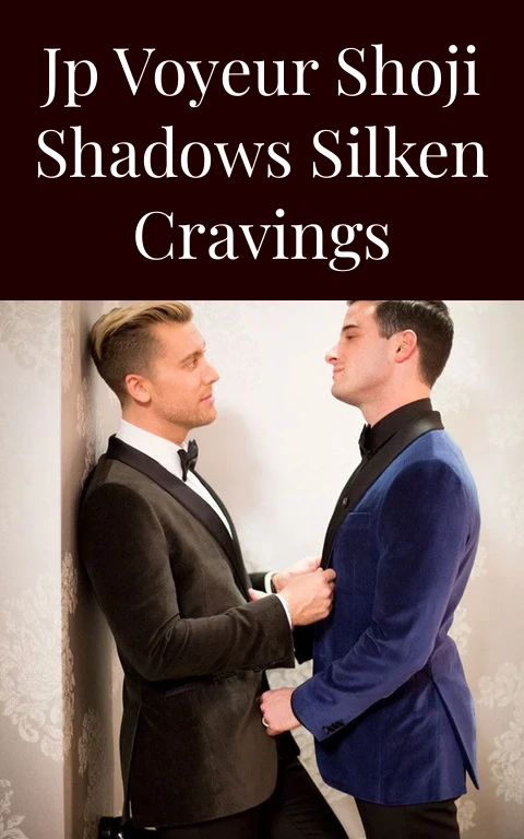 JP Voyeur Shoji Shadows Silken Cravings