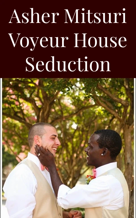 Asher Mitsuri Voyeur House Seduction