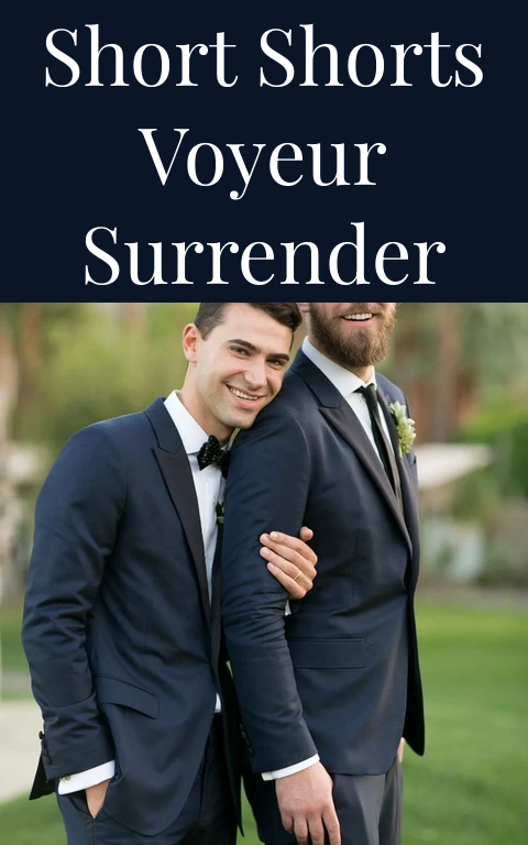 Short Shorts Voyeur Surrender