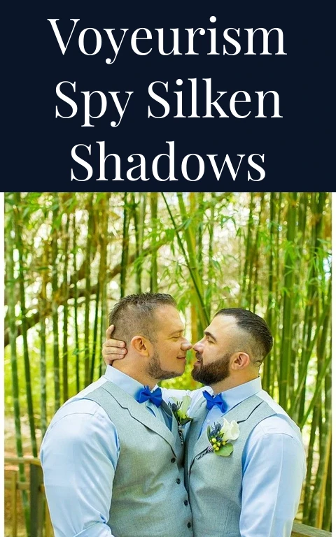 Voyeurism Spy Silken Shadows