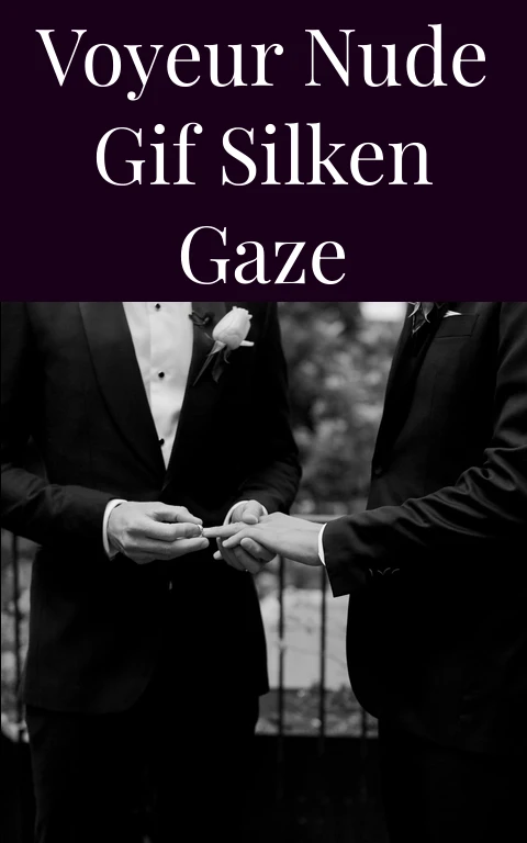 Voyeur Nude Gif Silken Gaze