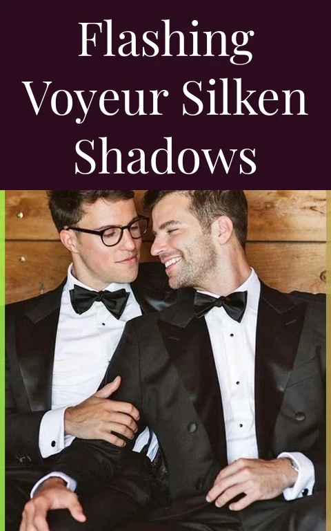 Flashing Voyeur Silken Shadows
