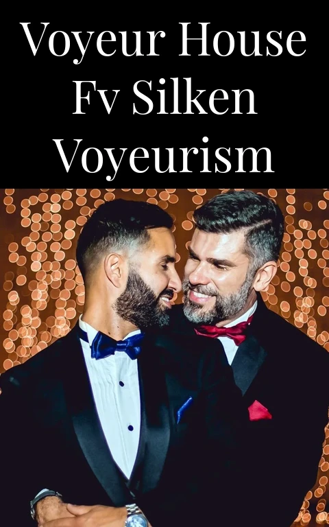 Voyeur House fv Silken Voyeurism