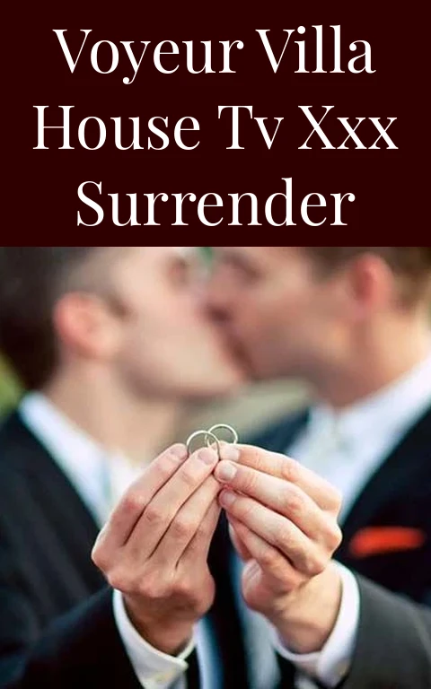 Voyeur Villa House TV XXX Surrender